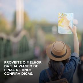 Aproveite o melhor da sua viagem de final de ano! Confira dicas.